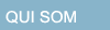 Qui som